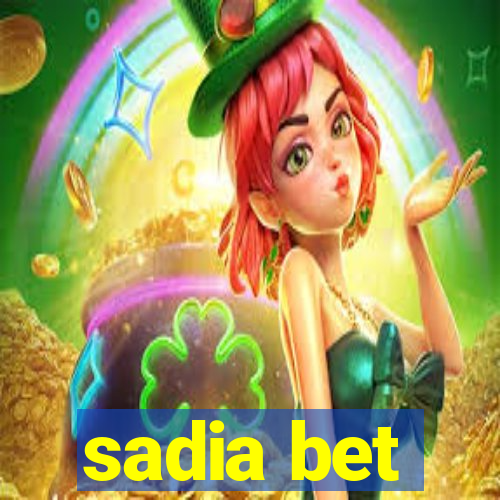 sadia bet